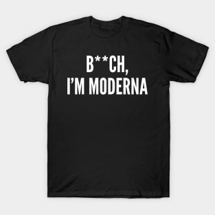 Bxxch, I'm Moderna T-Shirt